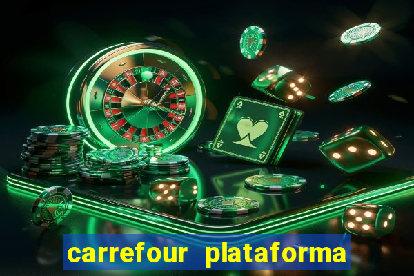 carrefour plataforma de jogos